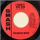 Charlie Rich - I Can't Go On / Dance Of Love